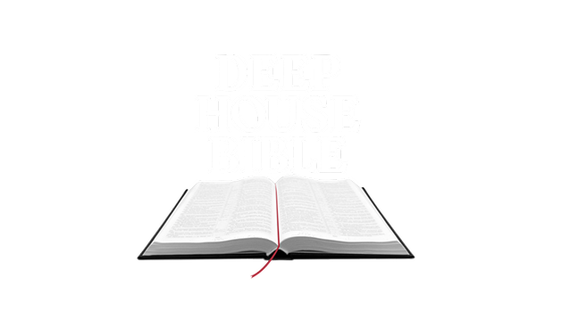 Deep House Bible